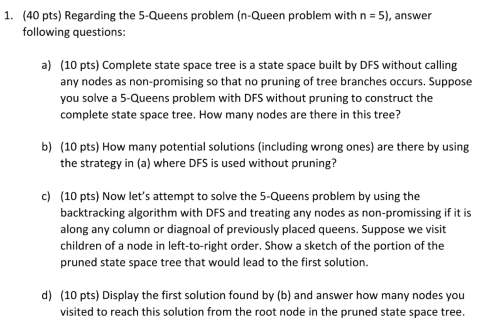 1 40 Pts Regarding The 5 Queens Problem N Queen Problem With N 5 Answer Following Questions A 10 Pts Complet 1