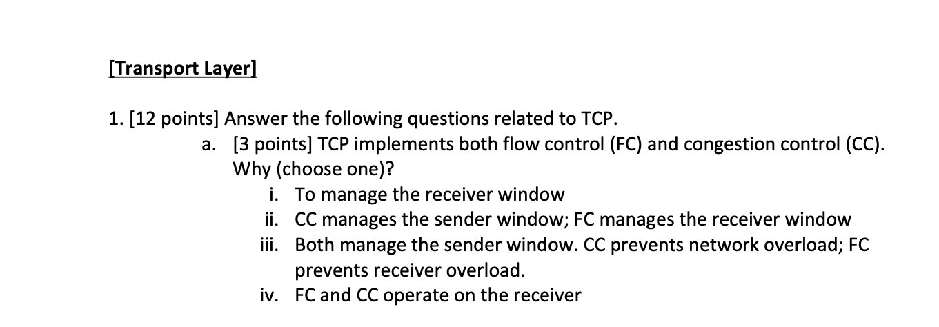 Transport Layer 1 12 Points Answer The Following Questions Related To Tcp A 3 Points Tcp Implements Both Flow C 1