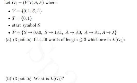 Let G1 V T S P Where V 0 1 S A T 0 1 Start Symbol S P S0a0 S 1a1 A A0 A A1 A 1 A 3 1