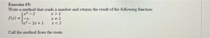 Exercise 3 Write A Method That Reads A Number And Returns The Result Of The Following Function X3 2 X 2 F X 1