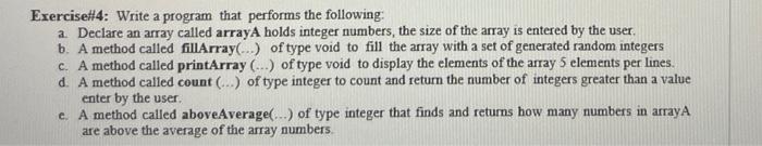 Exercise 4 Write A Program That Performs The Following A Declare An Array Called Arraya Holds Integer Numbers The Si 1