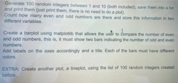 Generate 100 Random Integers Between 1 And 10 Both Included Save Them Into A List And Print Them Just Print Them Th 1