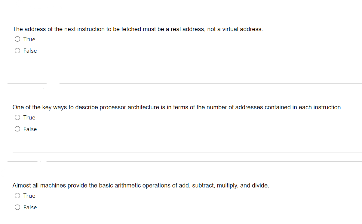 The Address Of The Next Instruction To Be Fetched Must Be A Real Address Not A Virtual Address O True O False One Of T 1