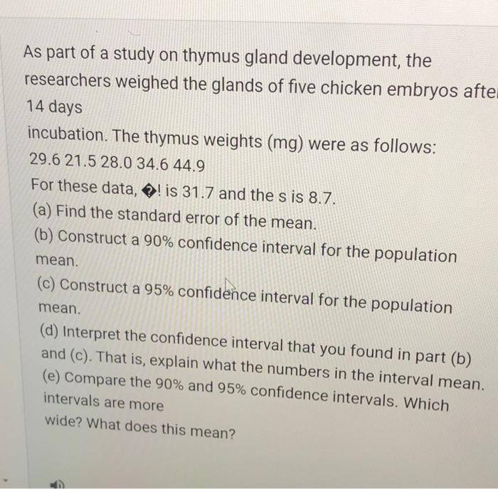 As Part Of A Study On Thymus Gland Development The Researchers Weighed The Glands Of Five Chicken Embryos Afte 14 Days 1