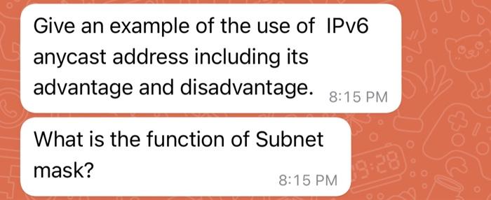 Give An Example Of The Use Of Ipv6 Anycast Address Including Its Advantage And Disadvantage 10 2 8 15 Pm What Is The Fu 1