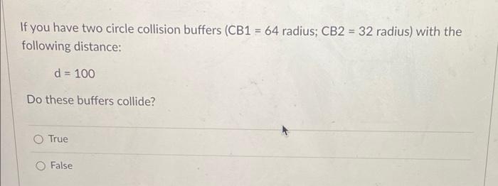 If You Have Two Circle Collision Buffers Cb1 64 Radius Cb2 32 Radius With The Following Distance D 100 Do Thes 1