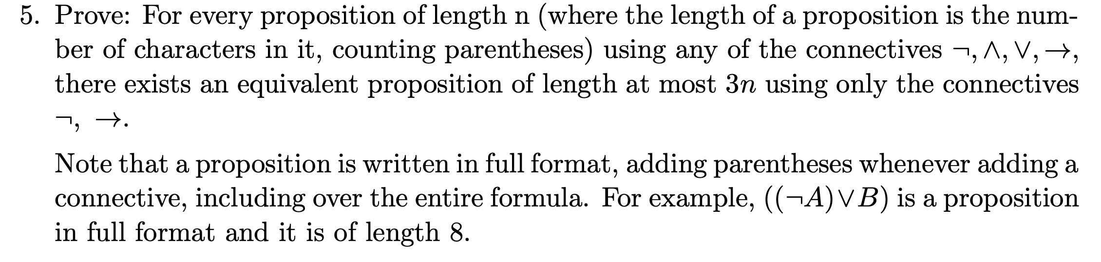5 Prove For Every Proposition Of Length N Where The Length Of A Proposition Is The Num Ber Of Characters In It Coun 1