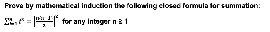 Prove By Mathematical Induction The Following Closed Formula For Summation N 2 4 13 R 1 For Any Integer N 2 1 1
