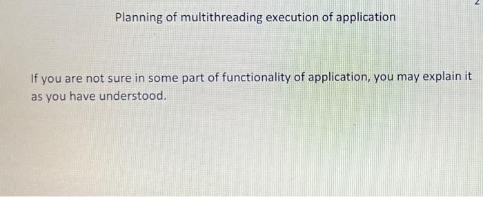 Planning Of Multithreading Execution Of Application You Have An Application That Performs Functions Of Tracking Camera 3