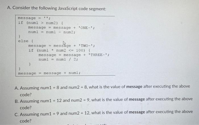 A Consider The Following Javascript Code Segment Message If Numl Num2 Message Message One Numl N 1