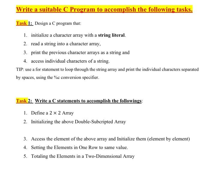 Write A Suitable C Program To Accomplish The Following Tasks Task 1 Design A C Program That 1 Initialize A Character 1