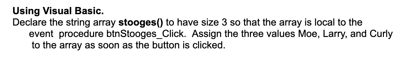 Using Visual Basic Declare The String Array Stooges To Have Size 3 So That The Array Is Local To The Event Procedure 1