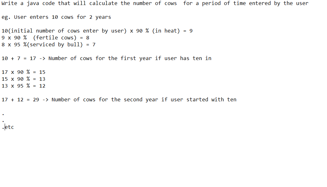 Write A Java Code That Will Calculate The Number Of Cows For A Period Of Time Entered By The User Eg User Enters 10 Cow 1
