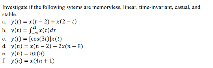 2t Investigate If The Following Sytems Are Memoryless Linear Time Invariant Casual And Stable A Y T X T 2 1