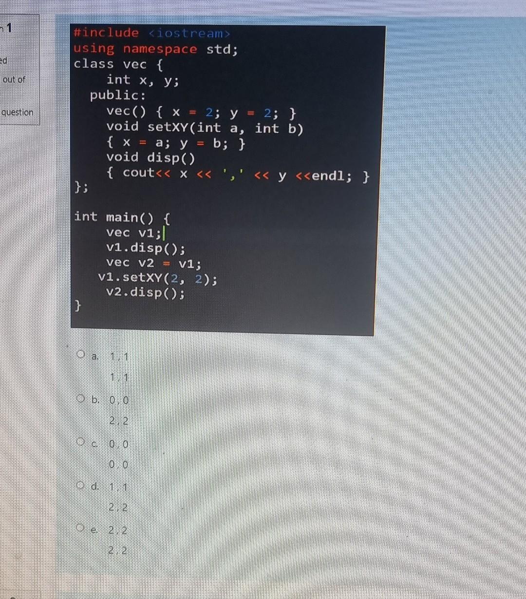 N1 Ed Out Of Question Include Iostream Using Namespace Std Class Vec Int X Y Public Vec X 2 Y 2 Voi 1