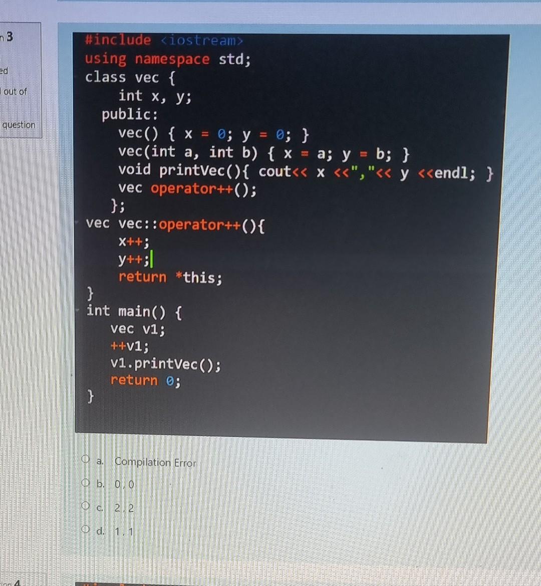 3 Ed Out Of Question Include Iostream Using Namespace Std Class Vec Int X Y Public Vec X 0 Y 0 Vec 1