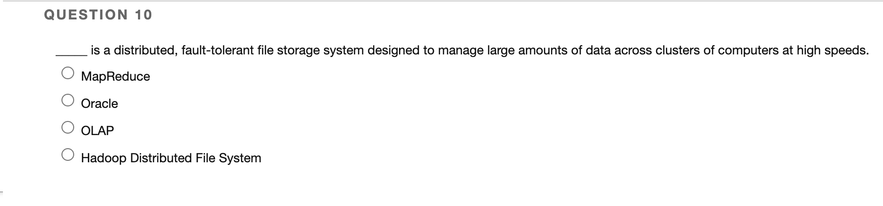 Question 10 Is A Distributed Fault Tolerant File Storage System Designed To Manage Large Amounts Of Data Across Cluster 1