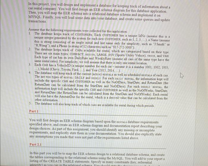 In This Project You Will Design And Implement A Database For Keeping Track Of Information About A Car Rental Company Y 1
