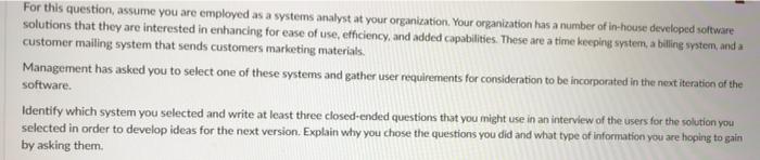 For This Question Assume You Are Employed As A Systems Analyst At Your Organization Your Organization Has A Number Of 1