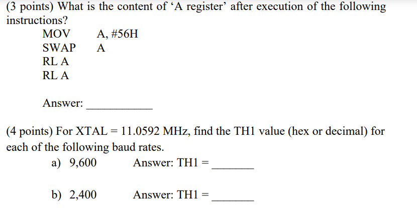 3 Points What Is The Content Of A Register After Execution Of The Following Instructions Mov A 56h Swap A Rla Rl 1