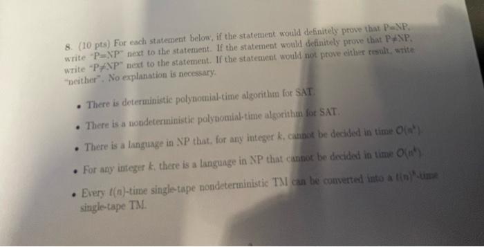 8 10 Pts For Each Statement Below If The Statement Would Definitely Prove That Pnp Write P Np Next To The Statemen 1