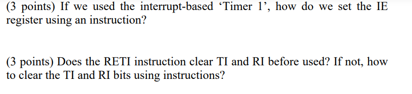 3 Points If We Used The Interrupt Based Timer 1 How Do We Set The Ie Register Using An Instruction 3 Points Does 1