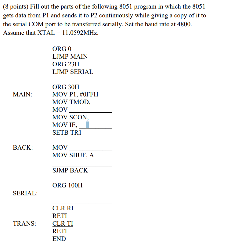 8 Points Fill Out The Parts Of The Following 8051 Program In Which The 8051 Gets Data From P1 And Sends It To P2 Conti 1