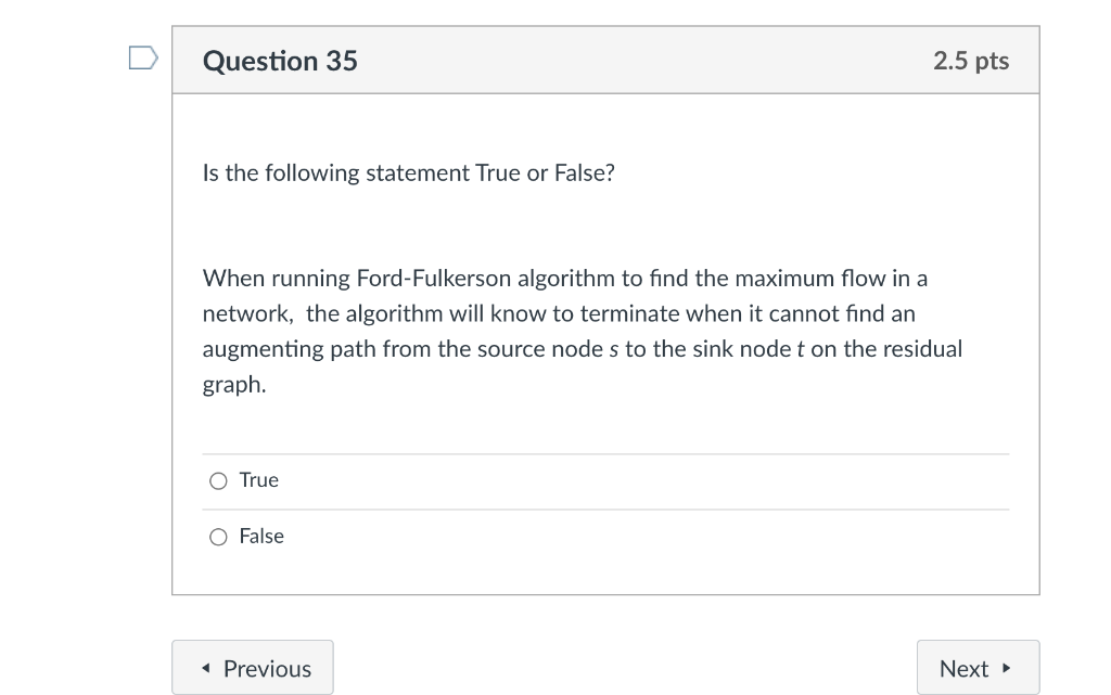 Question 35 2 5 Pts Is The Following Statement True Or False When Running Ford Fulkerson Algorithm To Find The Maximum 1