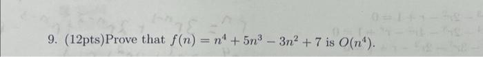 9 12pts Prove That F N N 5n3 3n2 7 Is O N 1