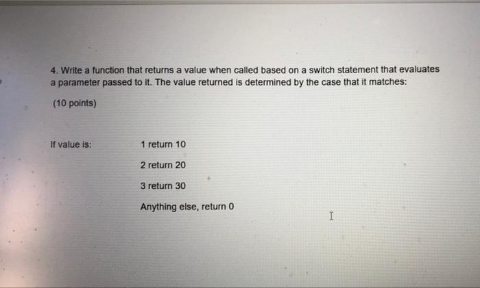 4 Write A Function That Returns A Value When Called Based On A Switch Statement That Evaluates A Parameter Passed To It 1