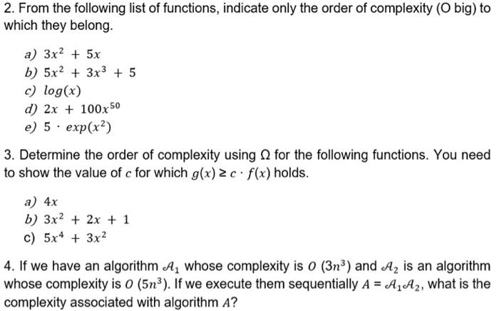 2 From The Following List Of Functions Indicate Only The Order Of Complexity O Big To Which They Belong A 3x2 5x 1
