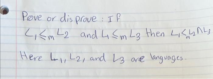 Prove Or Dis Prove If M L2 And 4 M Lz Then Lk L Al Here 41 L2 And 13 Ore Languages M 1