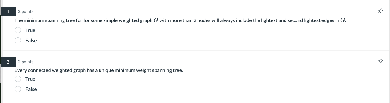 1 2 Points The Minimum Spanning Tree For For Some Simple Weighted Graph G With More Than 2 Nodes Will Always Include The 1