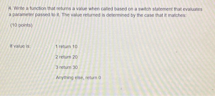 14 Write A Function That Returns A Value When Called Based On A Switch Statement That Evaluates A Parameter Passed To I 1