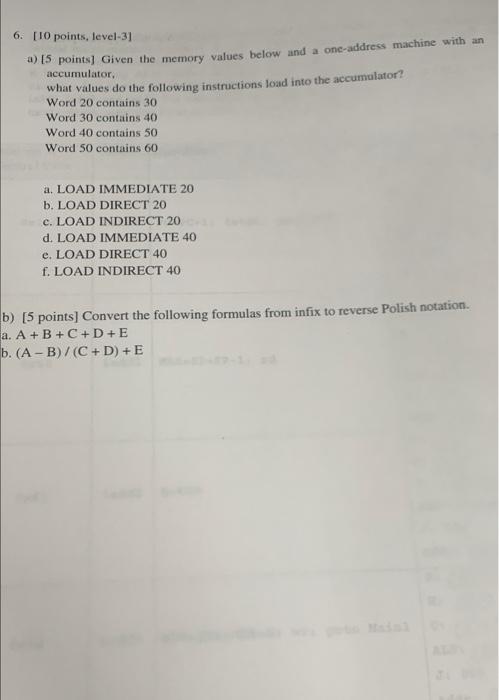 6 10 Points Level 3 A 5 Points Given The Memory Values Below And A One Address Machine With An Accumulator What 1