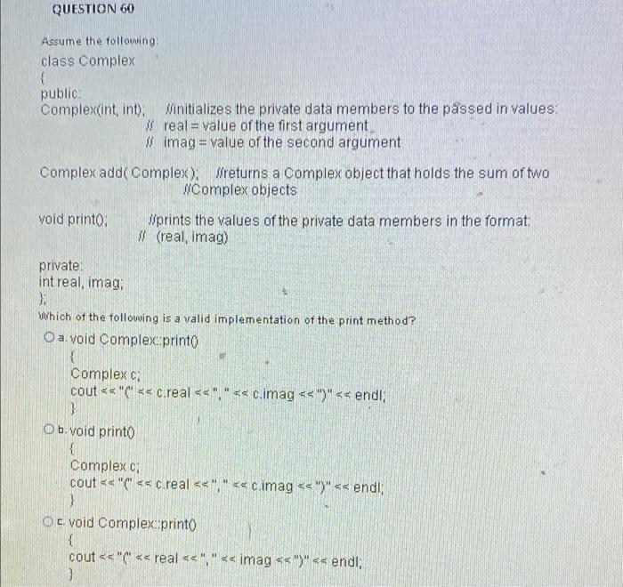 Question 60 Assume The Following Class Complex Public Complex Int Int Winitializes The Private Data Members To The Pa 1