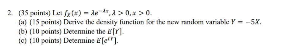2 35 Points Let Fx X Ne Ix 2 0 X 0 A 15 Points Derive The Density Function For The New Random Variable 1