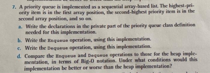 7 A Priority Queue Is Implemented As A Sequential Array Based List The Highest Pri Ority Item Is In The First Array P 1