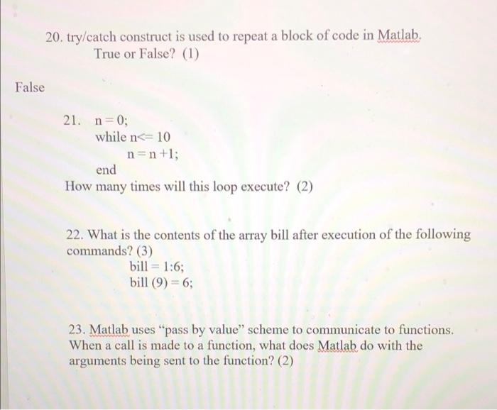20 Try Catch Construct Is Used To Repeat A Block Of Code In Matlab True Or False 1 False 21 N 0 While N 10 N N 1 1