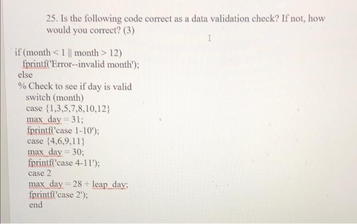 25 Is The Following Code Correct As A Data Validation Check If Not How Would You Correct 3 1 If Month 1 Mont 1