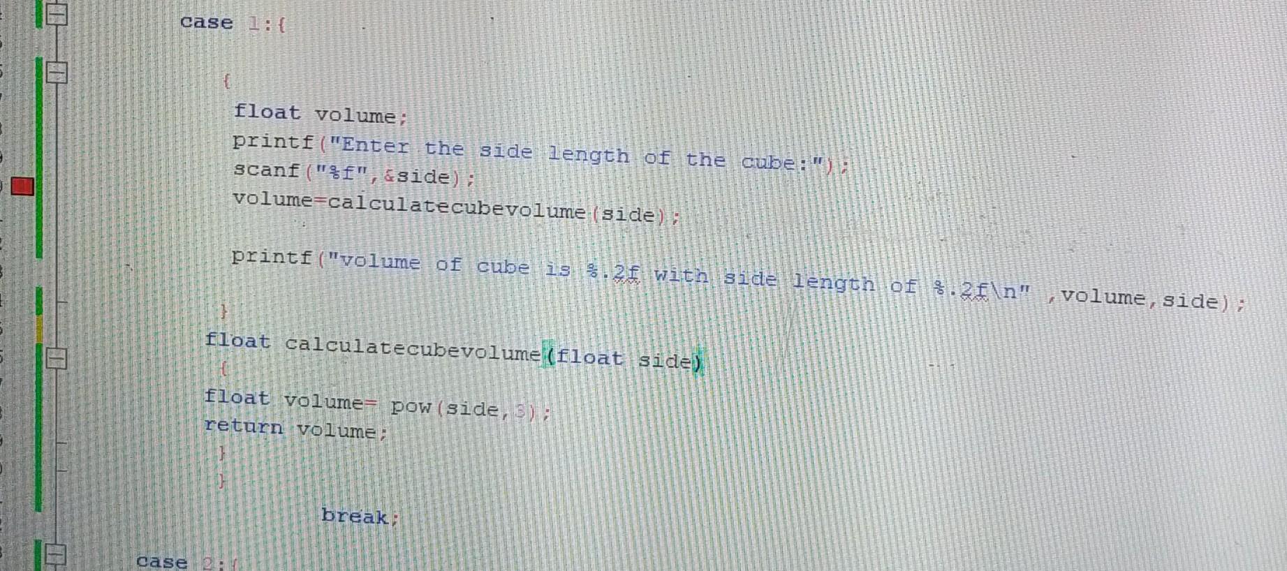 Include Stdio H Include Math H Float Calculatecubevolume Float Side Void Volumerectularprism Float Float Float 2