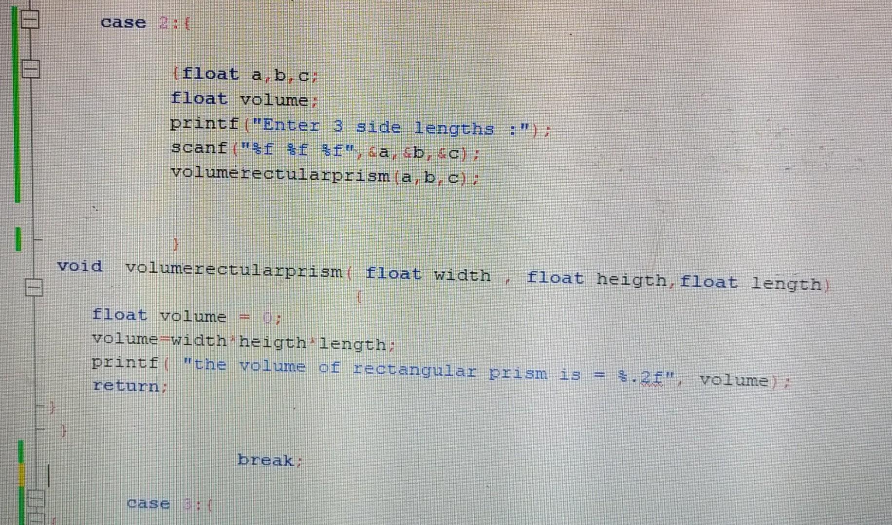 Include Stdio H Include Math H Float Calculatecubevolume Float Side Void Volumerectularprism Float Float Float 3