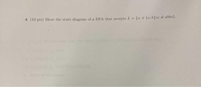 4 10 Pts Show The State Diagram Of A Dfa That Accepts L W E A B Lu Abba 1