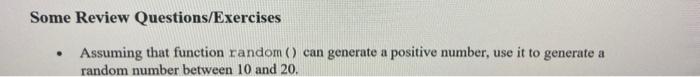 Some Review Questions Exercises Assuming That Function Random Can Generate A Positive Number Use It To Generate A Ran 1