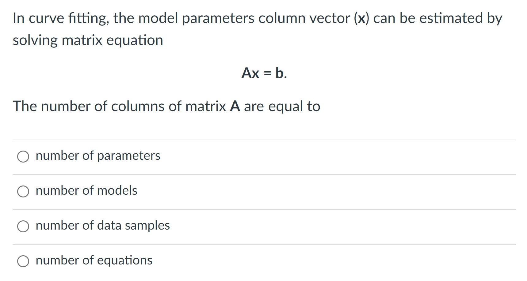 In Curve Fitting The Model Parameters Column Vector X Can Be Estimated By Solving Matrix Equation Ax B The Numbe 1