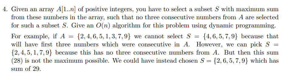 4 Given An Array A 1 N Of Positive Integers You Have To Select A Subset S With Maximum Sum From These Numbers In T 1