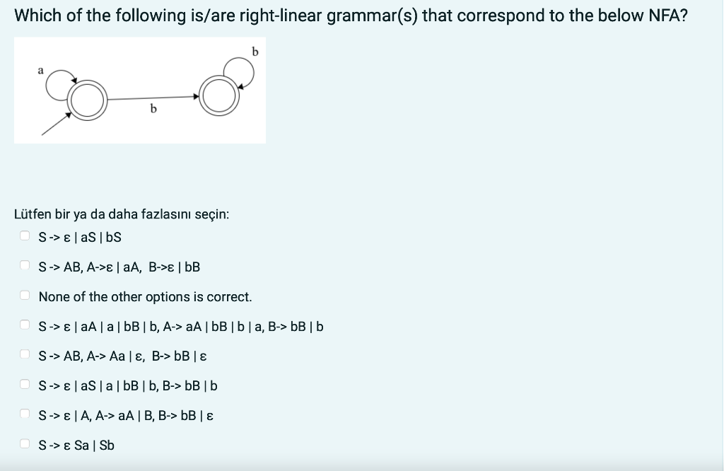 Which Of The Following Is Are Right Linear Grammar S That Correspond To The Below Nfa B A B Lutfen Bir Ya Da Daha Fazl 1