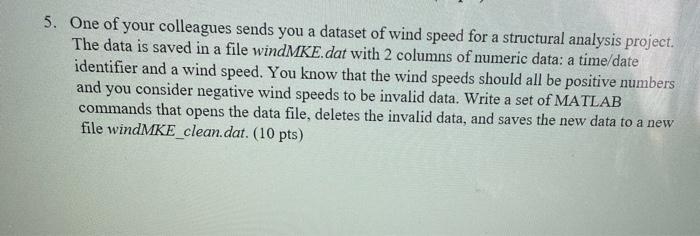A 5 One Of Your Colleagues Sends You A Dataset Of Wind Speed For A Structural Analysis Project The Data Is Saved In A 1