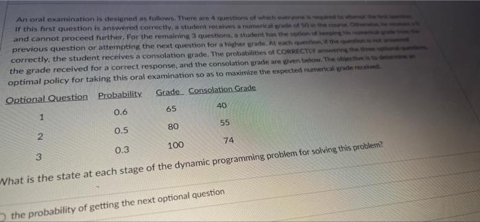An Oral Examination Is Designed As Follows There Are Stions Of Which One If This First Question Is Answered Correctly 1