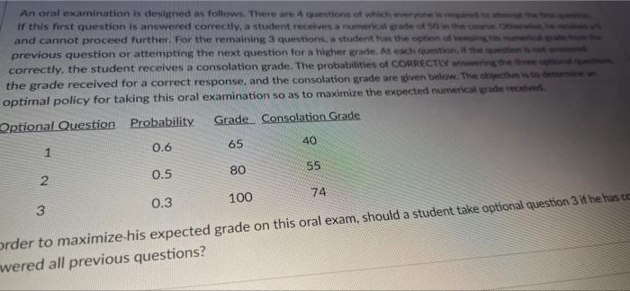 An Oral Examination Is Designed As Follows There Are 4 Cestions Of Which One If This First Question Is Answered Correct 1
